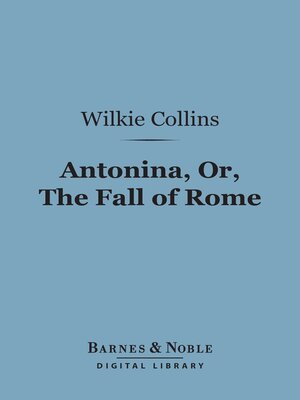 cover image of Antonina, Or the Fall of Rome (Barnes & Noble Digital Library)